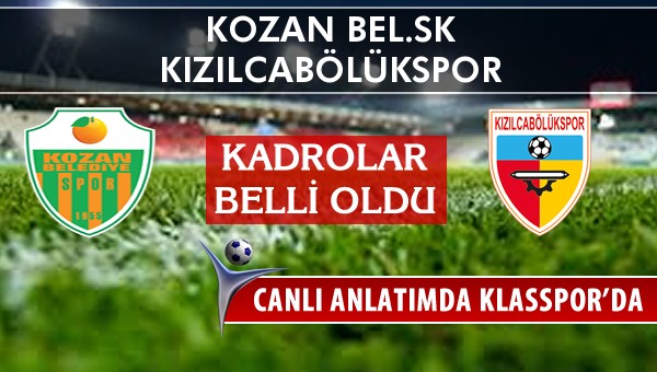 İşte Kozan Bel.SK - Kızılcabölükspor maçında ilk 11'ler