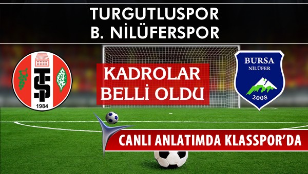 Turgutluspor - B. Nilüferspor maç kadroları belli oldu...