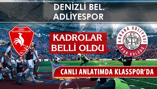 İşte Denizli Bel. - Adliyespor maçında ilk 11'ler