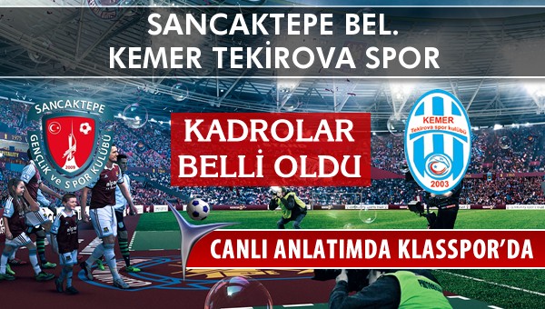 Sancaktepe Bel. - Kemer Tekirova Spor maç kadroları belli oldu...