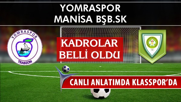 İşte Yomraspor - Manisa BŞB.SK maçında ilk 11'ler