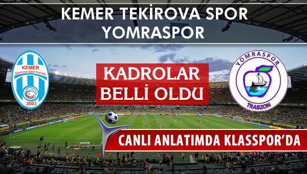 İşte Kemer Tekirova Spor - Yomraspor maçında ilk 11'ler