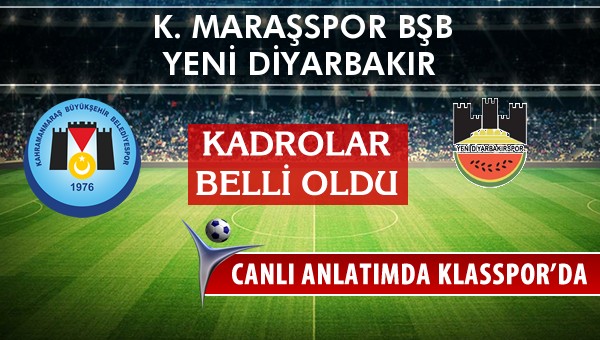 İşte K. Maraşspor BŞB - Diyarbekirspor maçında ilk 11'ler