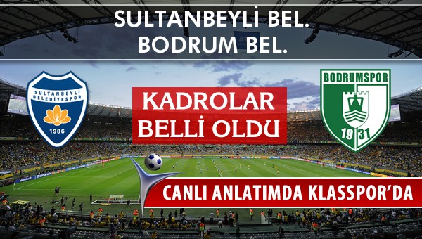 İşte Sultanbeyli Bel. - Bodrum Bel. maçında ilk 11'ler