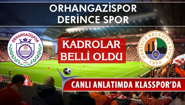 Orhangazispor - Derince Spor maç kadroları belli oldu...