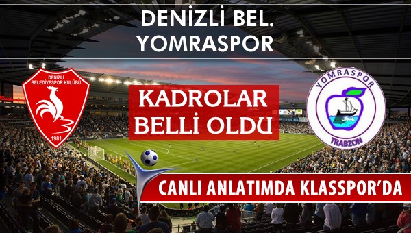 İşte Denizli Bel. - Yomraspor maçında ilk 11'ler