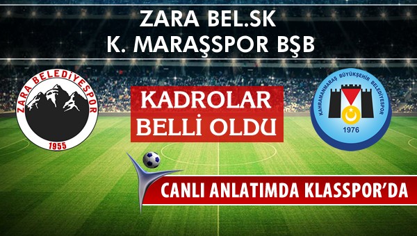 İşte Zara Bel.SK - K. Maraşspor BŞB maçında ilk 11'ler