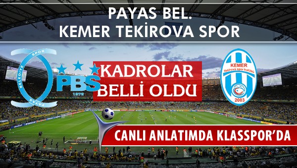 Payas Bel. - Kemer Tekirova Spor sahaya hangi kadro ile çıkıyor?