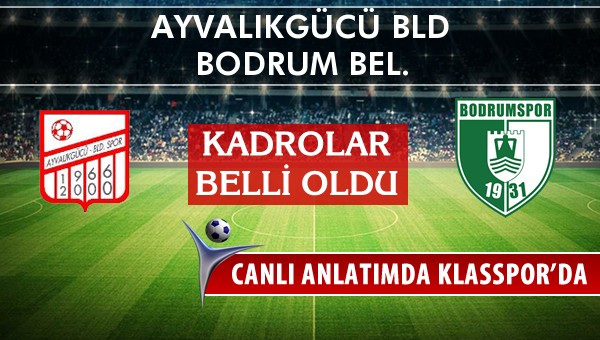 İşte Ayvalıkgücü Bld - Bodrum Bel. maçında ilk 11'ler