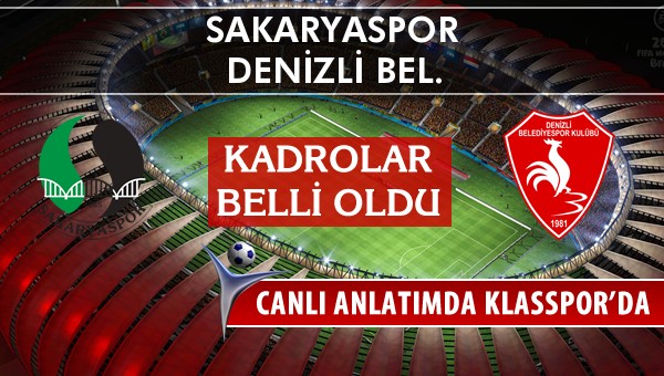 Sakaryaspor - Denizli Bel. sahaya hangi kadro ile çıkıyor?