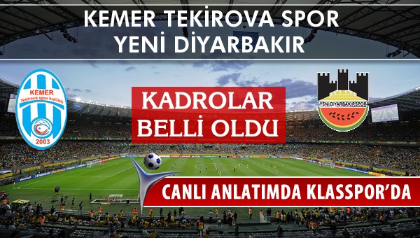 Kemer Tekirova Spor - Diyarbekirspor maç kadroları belli oldu...