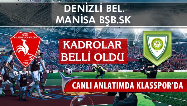İşte Denizli Bel. - Manisa BŞB.SK maçında ilk 11'ler