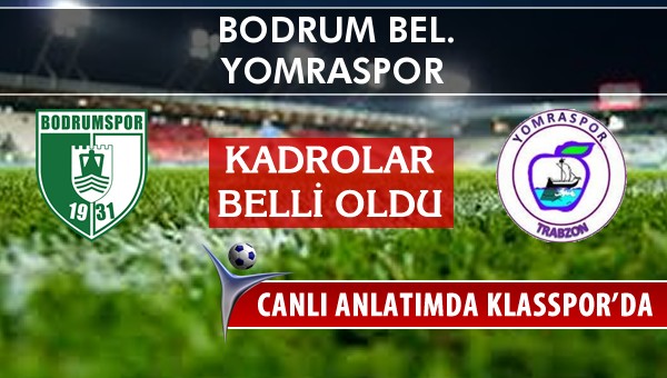 İşte Bodrum Bel. - Yomraspor maçında ilk 11'ler