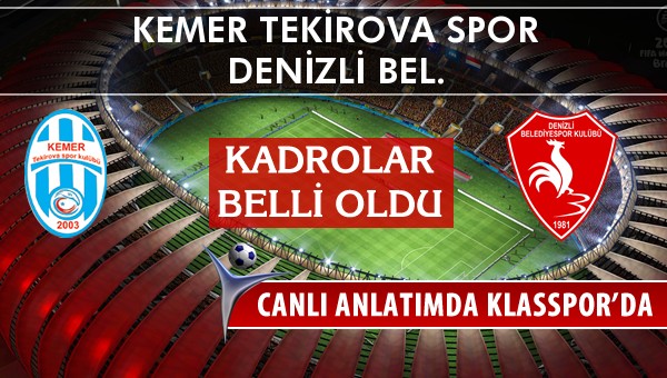 İşte Kemer Tekirova Spor - Denizli Bel. maçında ilk 11'ler