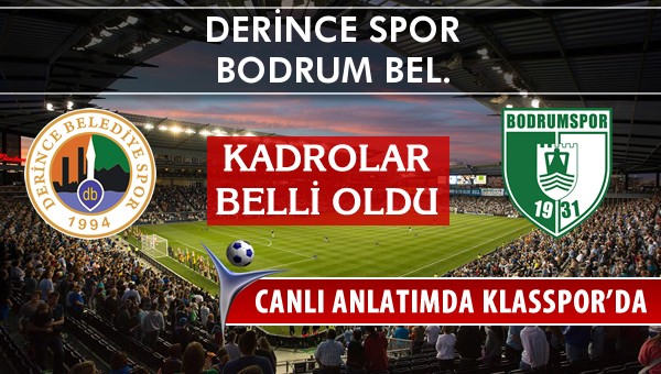 Derince Spor - Bodrum Bel. maç kadroları belli oldu...