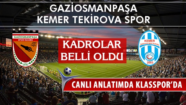 İşte Gaziosmanpaşa - Kemer Tekirova Spor maçında ilk 11'ler