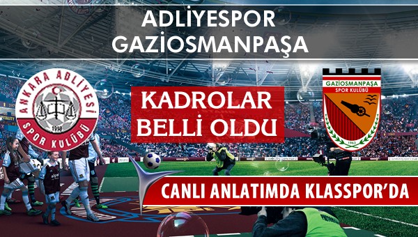 İşte Adliyespor - Gaziosmanpaşa maçında ilk 11'ler