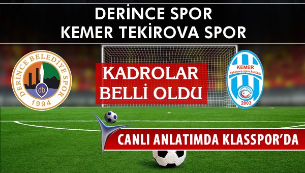 Derince Spor - Kemer Tekirova Spor maç kadroları belli oldu...