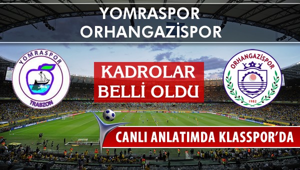 İşte Yomraspor - Orhangazispor maçında ilk 11'ler