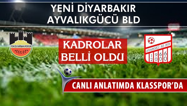 İşte Diyarbekirspor - Ayvalıkgücü Bld maçında ilk 11'ler