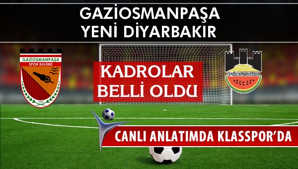 Gaziosmanpaşa - Diyarbekirspor maç kadroları belli oldu...