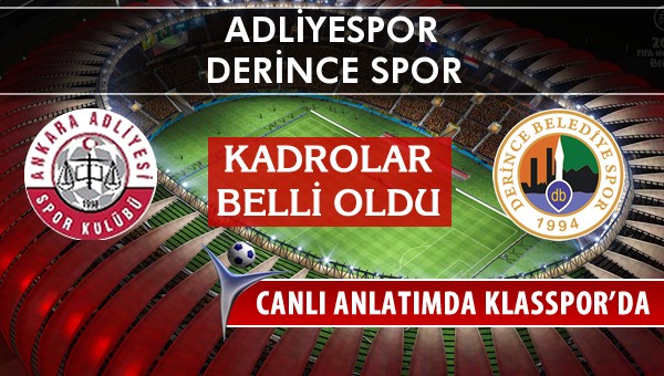 Adliyespor - Derince Spor sahaya hangi kadro ile çıkıyor?