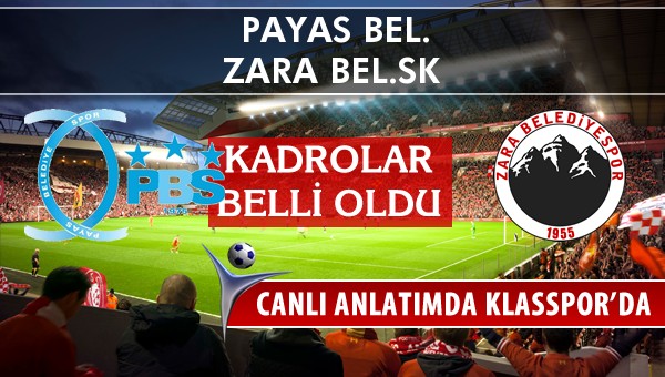 Payas Bel. - Zara Bel.SK maç kadroları belli oldu...