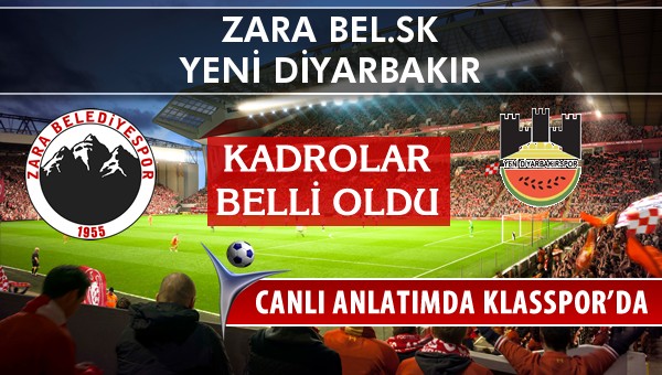 Zara Bel.SK - Diyarbekirspor sahaya hangi kadro ile çıkıyor?