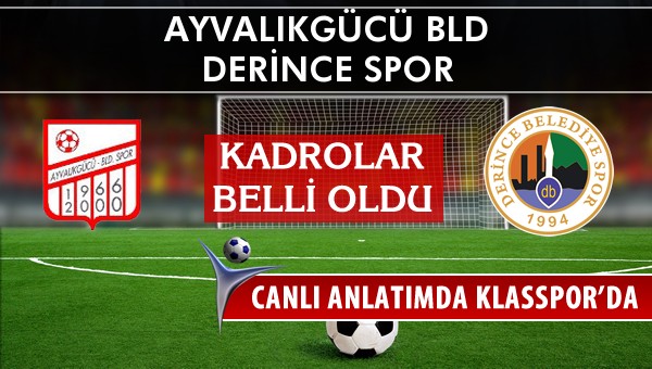 İşte Ayvalıkgücü Bld - Derince Spor maçında ilk 11'ler