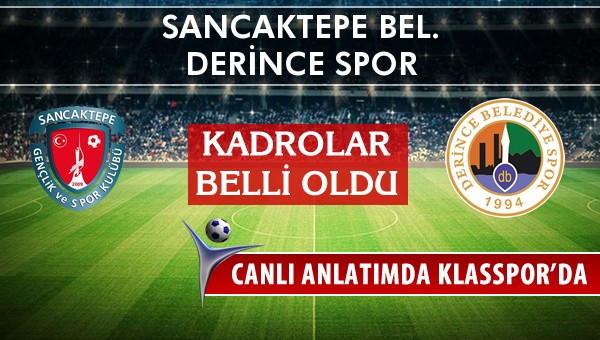 Sancaktepe Bel. - Derince Spor sahaya hangi kadro ile çıkıyor?