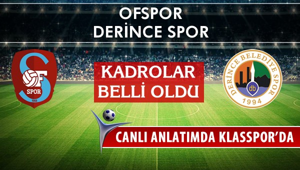 İşte Ofspor - Derince Spor maçında ilk 11'ler