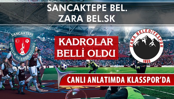 Sancaktepe Bel. - Zara Bel.SK sahaya hangi kadro ile çıkıyor?