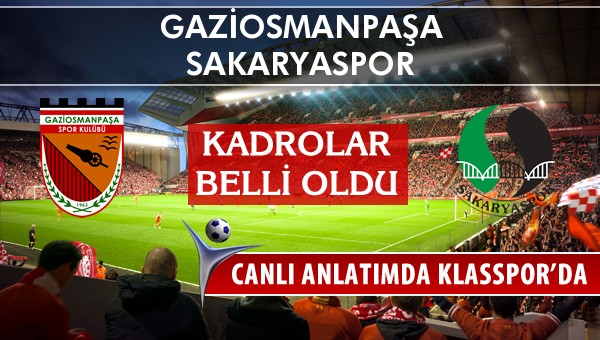 Gaziosmanpaşa - Sakaryaspor maç kadroları belli oldu...