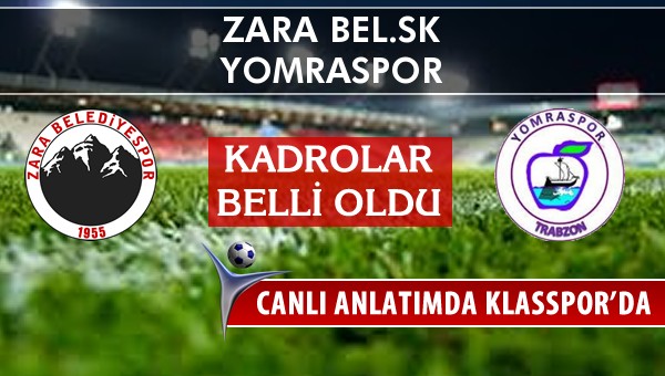 İşte Zara Bel.SK - Yomraspor maçında ilk 11'ler