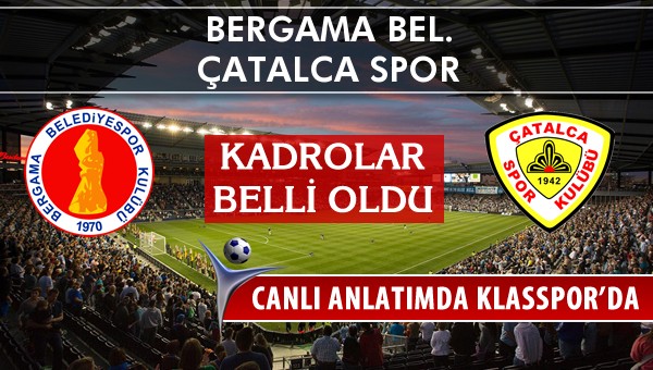 İşte Bergama Bel. - Çatalca Spor maçında ilk 11'ler