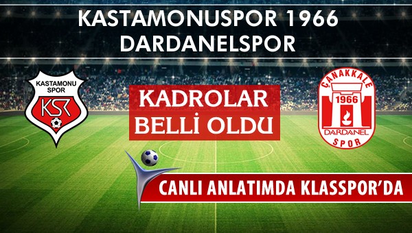 İşte Kastamonuspor 1966 - Dardanelspor maçında ilk 11'ler