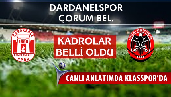 İşte Dardanelspor - Çorum Bel. maçında ilk 11'ler