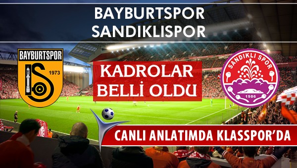 İşte Bayburtspor - Sandıklıspor maçında ilk 11'ler