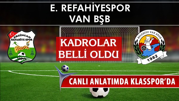 İşte E. Refahiyespor - Van BŞB maçında ilk 11'ler