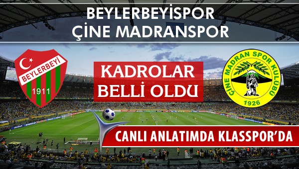 Beylerbeyispor - Çine Madranspor maç kadroları belli oldu...