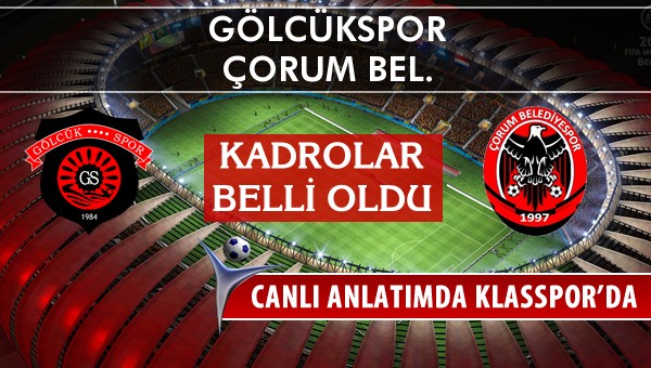 Gölcükspor - Çorum Bel. maç kadroları belli oldu...