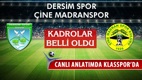 Dersim Spor - Çine Madranspor maç kadroları belli oldu...