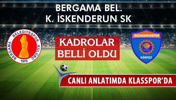 Bergama Bel. - K. İskenderun SK maç kadroları belli oldu...