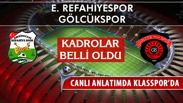 E. Refahiyespor - Gölcükspor maç kadroları belli oldu...