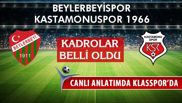 İşte Beylerbeyispor - Kastamonuspor 1966 maçında ilk 11'ler