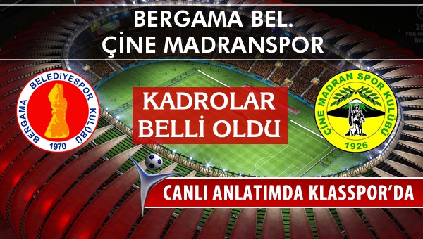 Bergama Bel. - Çine Madranspor sahaya hangi kadro ile çıkıyor?