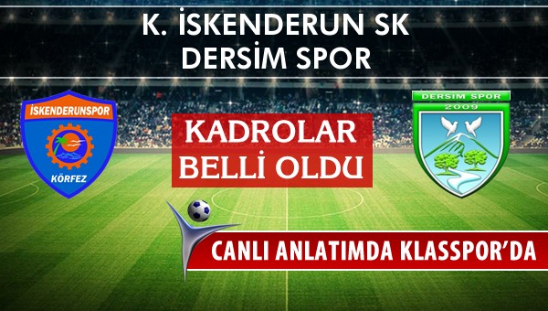 İşte K. İskenderun SK - Dersim Spor maçında ilk 11'ler