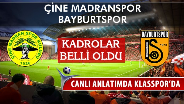 Çine Madranspor - Bayburtspor maç kadroları belli oldu...