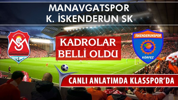 İşte Manavgatspor - K. İskenderun SK maçında ilk 11'ler