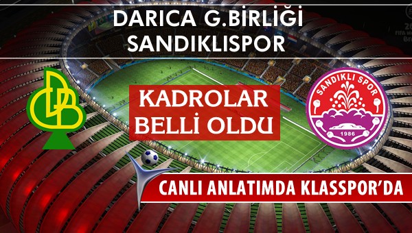 Darıca G.Birliği - Sandıklıspor maç kadroları belli oldu...